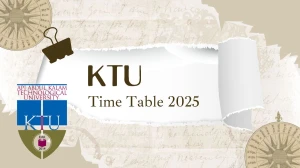 KTU Time Table 2025 Announced @ ktu.edu.in Details Here