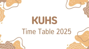 KUHS Time Table 2025 Announced @ kuhs.ac.in Details Here KUHS Time Table 2025 Announced @ kuhs.ac.in Details Here
