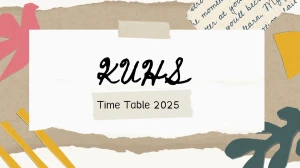 KUHS Time Table 2025 Announced @ kuhs.ac.in Details Here KUHS Time Table 2025 Announced @ kuhs.ac.in Details Here