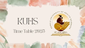 KUHS Time Table 2025 Announced @ kuhs.ac.in Details Here KUHS Time Table 2025 Announced @ kuhs.ac.in Details Here