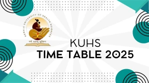 KUHS Time Table 2025 Announced @ kuhs.ac.in Details Here KUHS Time Table 2025 Announced @ kuhs.ac.in Details Here