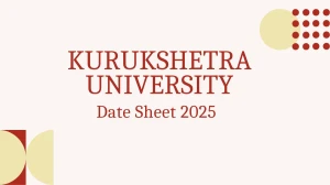 Kurukshetra University Date Sheet 2025 Announced @ kuk.ac.in Details Here
