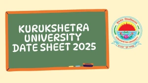 Kurukshetra University Date Sheet 2025 Announced @ kuk.ac.in Details Here Kurukshetra University Date Sheet 2025 Announced @ kuk.ac.in Details Here