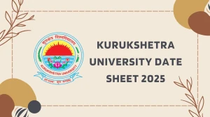 Kurukshetra University Date Sheet 2025 Announced @ kuk.ac.in Details Here