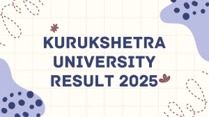Kurukshetra University Result 2025 Released at kuk.ac.in Direct Link to Download 5th, 7th Semester Result