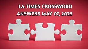 LA Times Crossword Answers 5/07/2025