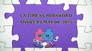 LA Times Crossword Answers 5/08/2025