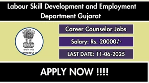 Labour Skill Development and Employment Department Gujarat Career Counselor Recruitment 2025 - Apply Offline for 01 Posts