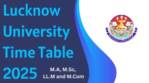 Lucknow University Time Table 2025 Announced @ lkouniv.ac.in Details Here