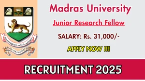 Madras University Junior Research Fellow Recruitment 2025 - Apply Offline for 01 Posts Madras University Junior Research Fellow Recruitment 2025 - Apply Offline for 01 Posts