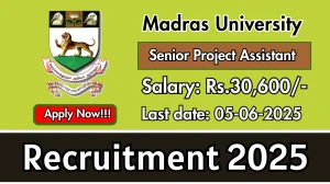 Madras University Senior Project Assistant Recruitment 2025 - Apply Offline
