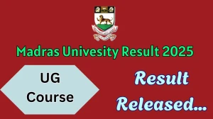 Madras Univesity Result 2025 Released at unom.ac.in Direct Link to Download UG Course Re-total Result