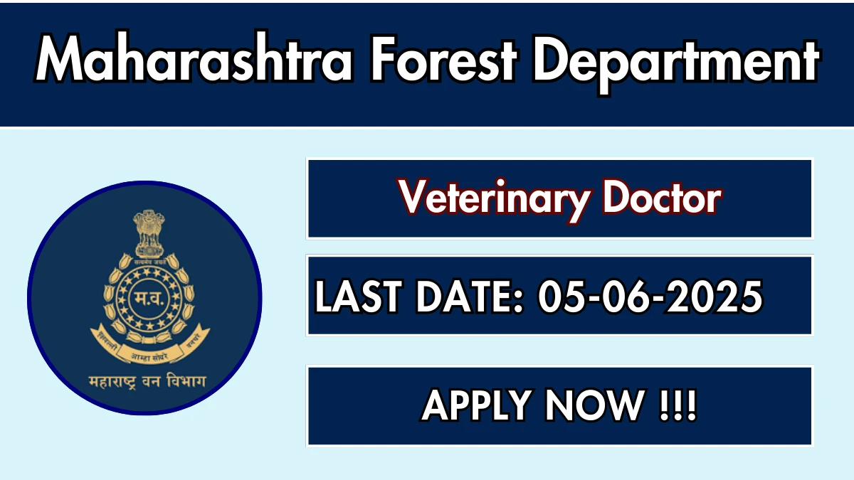 Maharashtra Forest Department Veterinary Doctor Recruitment 2025 - Apply Offline for 01 Posts