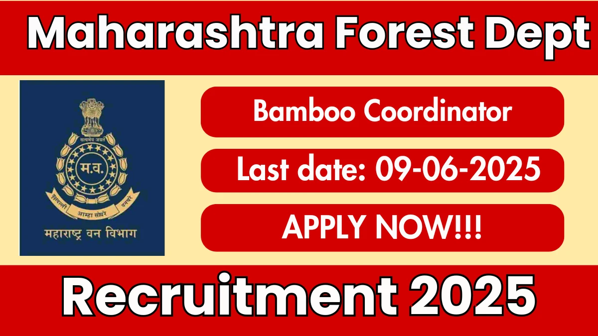 Maharashtra Forest Dept Bamboo Coordinator Recruitment 2025 - Apply Offline