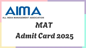 MAT Admit Card 2025 Out Today Download Online @ mat.aima.in Check MAT Date