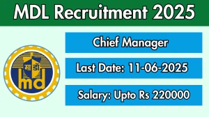MDL Chief Manager Recruitment 2025 - Apply Online