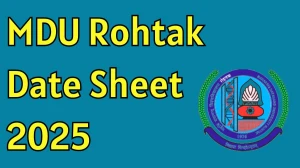 MDU Rohtak Date Sheet 2025 Announced For 2nd Semester @ mdu.ac.in Details Here