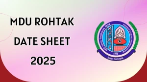MDU Rohtak Date Sheet 2025 Out For 2nd Semester @ mdu.ac.in Details Here