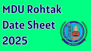 MDU Rohtak Date Sheet 2025 Out For 2nd, 7th and 8th Semester @ mdu.ac.in Details Here