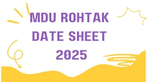 MDU Rohtak Date Sheet 2025 Released For 1st to 8th Semester @ mdu.ac.in Details Here