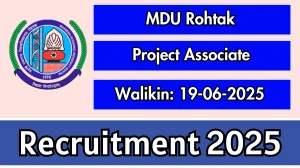 MDU Rohtak Project Associate Recruitment 2025 – Walk in for 04 Posts