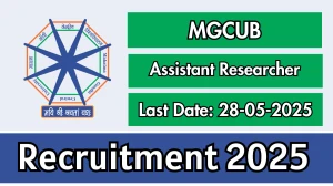 MGCUB Assistant Researcher Recruitment 2025 - Apply Offline