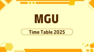 MGU Time Table 2025 Announced @ mgu.ac.in Details Here MGU Time Table 2025 Announced @ mgu.ac.in Details Here