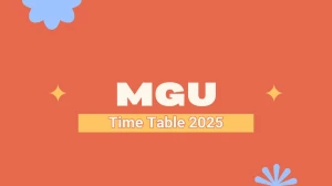 MGU Time Table 2025 Announced @ mgu.ac.in Details Here MGU Time Table 2025 Announced @ mgu.ac.in Details Here