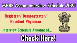 MHRB Assam Registrar/ Demonstrator/ Resident Physician Interview Schedule 2025 Released Check Date Details at nhm.assam.gov.in MHRB Assam Registrar/ Demonstrator/ Resident Physician Interview Schedule 2025 Released Check Date Details at nhm.assam.gov.in