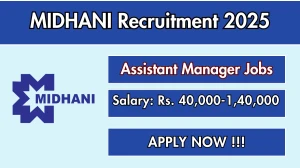 MIDHANI Assistant Manager Recruitment 2025 - Apply Offline for 01 Posts MIDHANI Assistant Manager Recruitment 2025 - Apply Offline for 01 Posts