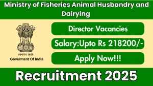 Ministry of Fisheries Animal Husbandry and Dairying Director Recruitment 2025 - Apply Offline