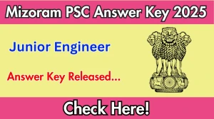 Mizoram PSC JE Answer Key 2025 Out mpsc.mizoram.gov.in Download Junior Engineer Answer Key Here