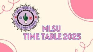 MLSU Time Table 2025 Announced @ mlsu.ac.in Details Here