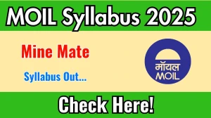 MOIL Mine Mate Syllabus 2025 Out Direct Link to Download Syllabus PDF here