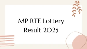 MP RTE Lottery Result 2025 Out at rteportal.mp.gov.in How to check Results Here