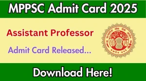 MPPSC Assistant Professor Admit Card 2025 OUT Download Link mppsc.mp.gov.in MPPSC Assistant Professor Admit Card 2025 OUT Download Link mppsc.mp.gov.in