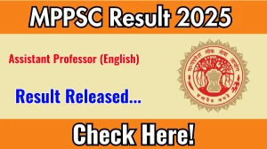 MPPSC Assistant Professor (English) Result 2025 Out at mppsc.mp.gov.in, Direct Link to Download Result PDF Here