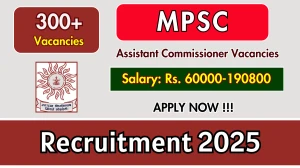 MPSC Assistant Commissioner Recruitment 2025 - Apply Online for 311 Posts MPSC Assistant Commissioner Recruitment 2025 - Apply Online for 311 Posts