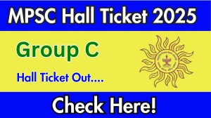 MPSC Group C Hall Ticket 2025 OUT Download Link mpsc.gov.in