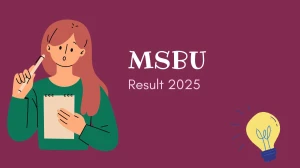 MSBU Result 2025 Released at msbrijuniversity.ac.in Direct Link to Download 2nd, 4th, 6th, 8th, 9th Semester Result