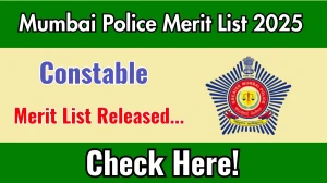 Mumbai Police Constable Merit List 2025 OUT @ mumbaipolice.gov.in, Check Mumbai Police Merit List Here Mumbai Police Constable Merit List 2025 OUT @ mumbaipolice.gov.in, Check Mumbai Police Merit List Here