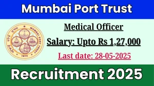 Mumbai Port Trust Medical Officer Recruitment 2025 – Walk in for 03 Posts