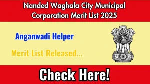 Nanded Waghala City Municipal Corporation Anganwadi Helper Merit List 2025 out @ nanded.gov.in, Check Nanded Waghala City Municipal Corporation Merit List Here Nanded Waghala City Municipal Corporation Anganwadi Helper Merit List 2025 out @ nanded.gov.in, Check Nanded Waghala City Municipal Corporation Merit List Here