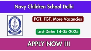 Navy Children School Delhi Recruitment 2025 - Apply Online for PGT, TGT, More Posts Navy Children School Delhi Recruitment 2025 - Apply Online for PGT, TGT, More Posts