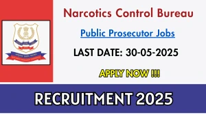 NCB Public Prosecutor Recruitment 2025 - Apply Offline for 01 Posts NCB Public Prosecutor Recruitment 2025 - Apply Offline for 01 Posts