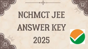 NCHMCT JEE 2025 Answer Key OUT at exams.nta.ac.in Download PDF