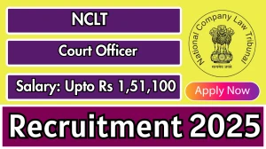NCLT Court Officer Recruitment 2025 - Apply Offline for 01 Posts