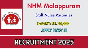NHM Malappuram Staff Nurse Recruitment 2025 - Apply Online for 02 Posts NHM Malappuram Staff Nurse Recruitment 2025 - Apply Online for 02 Posts