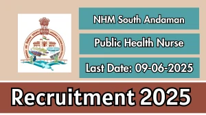 NHM South Andaman Public Health Nurse Recruitment 2025 - Apply Offline for 01 Posts NHM South Andaman Public Health Nurse Recruitment 2025 - Apply Offline for 01 Posts