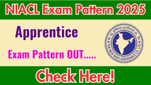 NIACL Apprentice Exam Pattern 2025 NIACL Apprentice Exam Pattern 2025